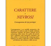 Carattere e nevrosi. L'enneagramma dei tipi psicologici