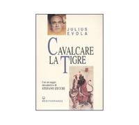 LIBRO CAVALCARE LA TIGRE - JULIUS EVOLA - MEDITERRANEE EDIZIONI