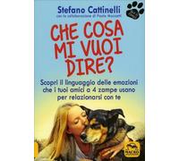 LIBRO CHE COSA MI VUOI DIRE? - STEFANO CATTINELLI
