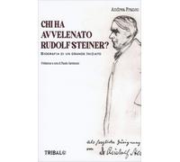 LIBRO CHI HA AVVELENATO RUDOLF STEINER? - ANDREA FRANCO
