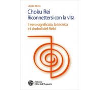 LIBRO CHOKU REI RICONNETTERSI CON LA VITA - LAURA FEZIA