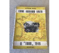 LIBRO CICLISMO 1949 DI ALFREDO BINDA COME ABBIAMO VINTO IL TOUR 1949 O. VERGANI