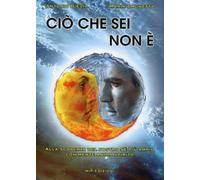 LIBRO CIÒ CHE SEI NON È - ANTONIO D''ELIA, MARIA CAGNETTA