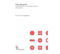 Libro Città Aperta. Le Biblioteche E Lo Sviluppo Umano. Cinque Tesi - - 2024