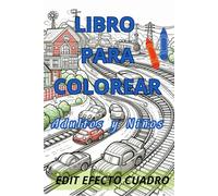 Libro Colorear Coches - Dibuja, Imagina y Crea: Adultos y Niños: Relájate y Disfruta con Dibujos de coches Lindos y rápidos- Reduce el Estrés y Explora la Creatividad