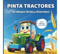 Libro colorear tractores para niños y niñas de 2 a 6 años: Cuaderno para pintar con 25 dibujos fáciles de vehículos infantiles