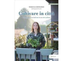LIBRO COLTIVARE IN CITTÀ - REBECCA BERGONZI