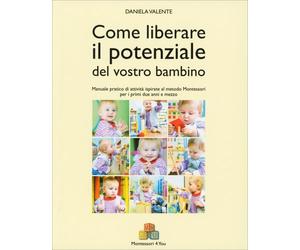 LIBRO COME LIBERARE IL POTENZIALE DEL VOSTRO BAMBINO - DANIELA VALENTE