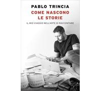 LIBRO COME NASCONO LE STORIE - PABLO TRINCIA