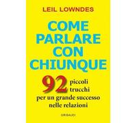 LIBRO COME PARLARE CON CHIUNQUE - LEIL LOWNDES