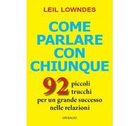 LIBRO COME PARLARE CON CHIUNQUE - LEIL LOWNDES