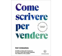 LIBRO COME SCRIVERE PER VENDERE - RAY EDWARDS