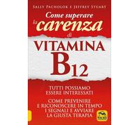 LIBRO COME SUPERARE LA CARENZA DI VITAMINA B12 - SALLY PACHOLOK