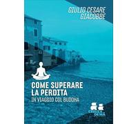 LIBRO COME SUPERARE LA PERDITA - GIULIO CESARE GIACOBBE