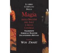 Libri Swart Wos - Libro Completo Della Magia Degli Specchi, Del Sale E Delle Can