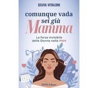 LIBRO COMUNQUE VADA SEI GIÀ MAMMA - SILVIA VITALONI