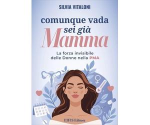 LIBRO COMUNQUE VADA SEI GIÀ MAMMA - SILVIA VITALONI