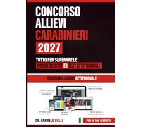 Libro Concorso Allievi Carabinieri 2027: Banca Dati, Lezioni di Gruppo, Simulatore e Test Attitudinali: Simulatore e Spiegazione di ogni domanda della banca dati. Videocorsi e Lezioni di Gruppo