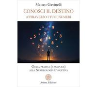 LIBRO CONOSCI IL DESTINO ATTRAVERSO I TUOI NUMERI - MATTEO GAVINELLI