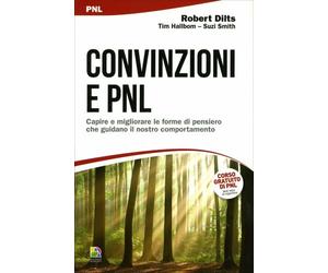 LIBRO CONVINZIONI E PNL FORME PENSIERO CHE GUIDANO IL COMPORTAMENTO ROBERT DILTS