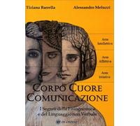 LIBRO CORPO CUORE COMUNICAZIONE - TIZIANA BARRELLA - ALESSANDRO MELUZZI