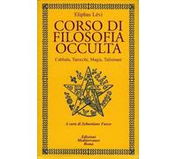 LIBRO CORSO DI FILOSOFIA OCCULTA. CABBALA, TAROCCHI, MAGIA - ELIPHAS LEVI