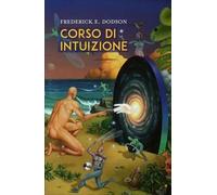 LIBRO CORSO DI INTUIZIONE - FREDERICK E. DODSON