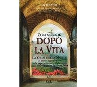 LIBRO COSA SUCCEDE DOPO LA VITA - LA CRISI DELLA MORTE - ERNESTO BOZZANO