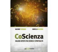 LIBRO COSCIENZA - DIALOGO APERTO FRA SCIENZA E SPIRITUALITÀ - MASSIMO TEODORANI