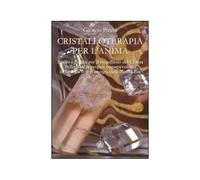 LIBRO CRISTALLOTERAPIA PER L?ANIMA - RIEQUILIBRIO DEI CHAKRA GIORGIO PICCHI