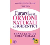 LIBRO CURARSI CON GLI ORMONI NATURALI E BIOIDENTICI - ANNE HILD
