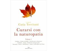 LIBRO CURARSI CON LA NATUROPATIA VOL. 1 - CATIA TREVISAN