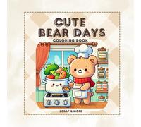 Libro Cute Bear Days Coloring Book: Libro Cute Bear Days Coloring Book