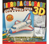 Libro Da Colorare 3D: Vola Naviga Guida: 50 Veicoli Incredibili da Scoprire - Auto da Corsa, Aerei, Camion e Navi - Per Bambini dai 5 agli 8 Anni