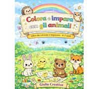 Libro da Colorare Animali per Bambini 4-7 Anni: Colora e Completa il Nome degli Animali: Gioco educativo con parole mancanti, disegni semplici e attività divertenti