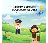 LIBRO DA COLORARE: Avventure in volo