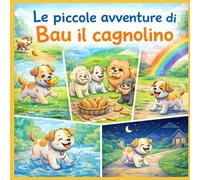 Libro da colorare Bambini : Le Piccole Avventure di Bau il Cagnolino
