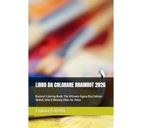 LIBRO DA COLORARE BRAINROT 2026: Brainrot Coloring Book: The Ultimate Sigma Rizz Edition - Skibidi, Ohio & Mewing Vibes for Teens