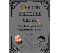 Libro da colorare calvo: Regala capelli a 50 volti di uomini calvi