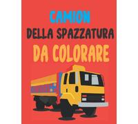 Libro da colorare camion della spazzatura: Libro da colorare divertente per i bambini che amano i camion. Libro camion dell'immondizia per bambini e ragazzi 2-5