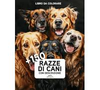 Libro da Colorare CANI di RAZZA | + 150 Razze di Cani da Colorare | Libro da Colorare per Adulti, Ragazzi e Bambini| Libri da colorare antistress con ... da colorare per bambini, ragazzi e amanti