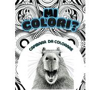 Libro da colorare "Capibara & Mandala: Un'avventura di Colori". Disegni semplici da colorare per alleviare lo stress e divertirti, sia per bambini che per adulti. Perfetti per i pennarelli ad alcool