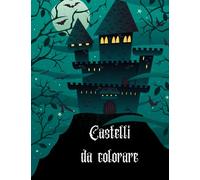 Libro da colorare Castelli infestati: Libro con bellissime immagini di castelli infestati gotici da colorare. 36 pagine.