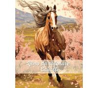 Libro da Colorare Cavalli: Cavallo Regalo - Libri da Colorare Antistress per Adulti e Ragazzi - +30 Motivi di Cavalli in Paesaggi Naturali