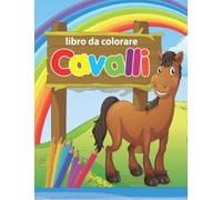 libro da colorare cavallo: immagini da colorare di cavalli divertenti per bambini, ragazzi e ragazze di tutte le età.Il regalo perfetto per gli amanti dei cavalli per rilassarsi e alleviare lo stress.