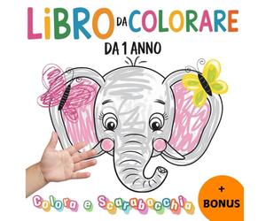 Libro da Colorare - Colora e Scarabocchia: Per Piccoli Artisti da 1 Anno