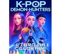 Libro da colorare dei Cacciatori di Demoni K-Pop: Disegni da colorare extra-large di scene iconiche, personaggi HUNTR/X e Saja Boys per bambini, adolescenti e adulti**.: KPop Demon Hunters