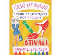 Libro da colorare della casa di moda per le ragazze Piccole scarpe firmate: Cartella di lavoro di pittura per bambini che imparano a colorare. Stivali, scarpe da ginnastica con tacco alto, ecc