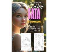 Libro da colorare delle fatine per bambine e adulti-coloring book-disegni da colorare-attività creative: Entra in un mondo incantato fatto di ali ... sorrisi magici e momenti di pura fantasia!