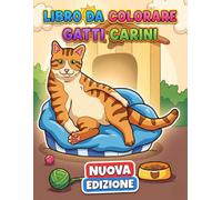 Libro da Colorare di Gatti Carini: Più Di 50 Pagine Divertenti Con Simpatici Micetti Per Ragazzi E Adulti, Perfette Per Momenti Calmi Senza Schermi
